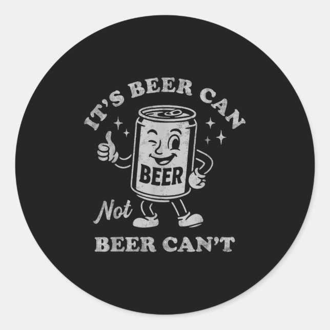 Adesivo It's Beer Can Not Beer Can't Funny Drinking Womens (Frente)