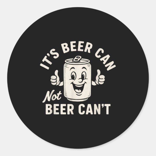 Adesivo It's Beer Can Not Beer Can't Funny Party Drinking  (Frente)