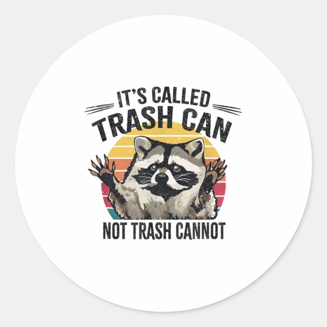 Adesivo It's Called Trash Can Not Trash Cannot Raccoon  (Frente)