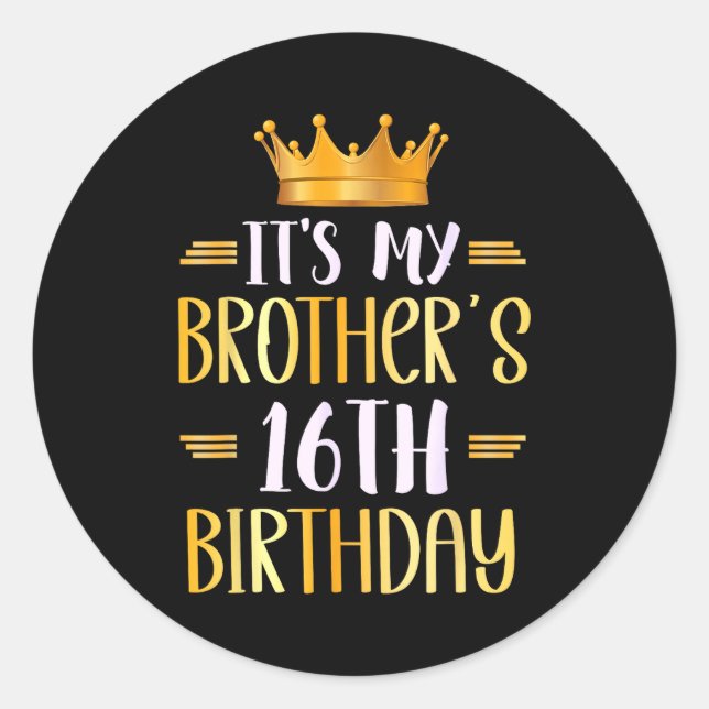 Adesivo It's My Brother's 16th Birthday Happy 16 Years Old (Frente)