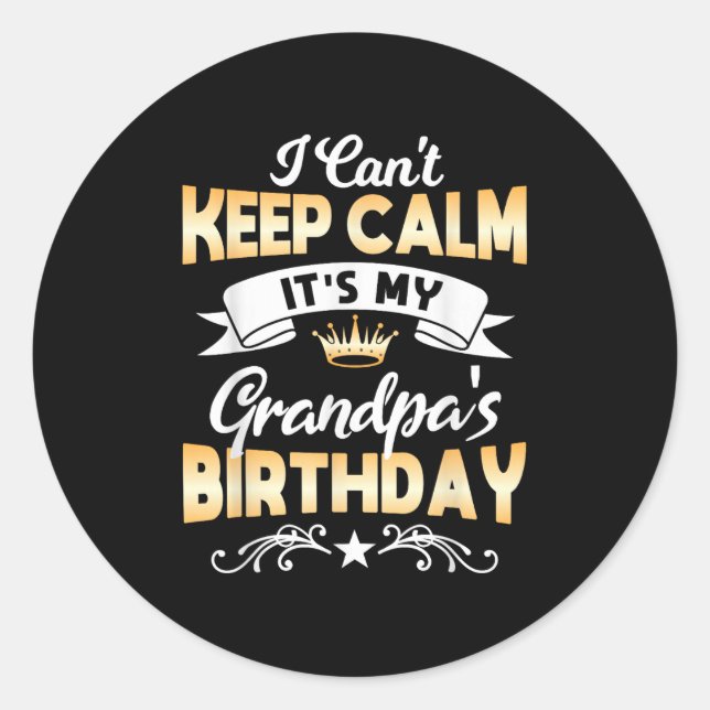 Adesivo It's My Grandpa's Birthday Shirt I Can't Keep Calm (Frente)