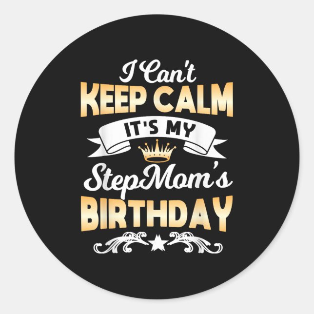 Adesivo It's My Stepmom's Birthday Shirt I Can't Keep Calm (Frente)