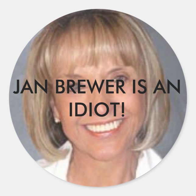 Adesivo Jan Brewer é um idiota (Frente)