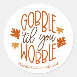 Adesivo Janto Amizade Gobble Til You Wobble