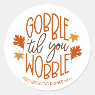 Adesivo Janto Amizade Gobble Til You Wobble
