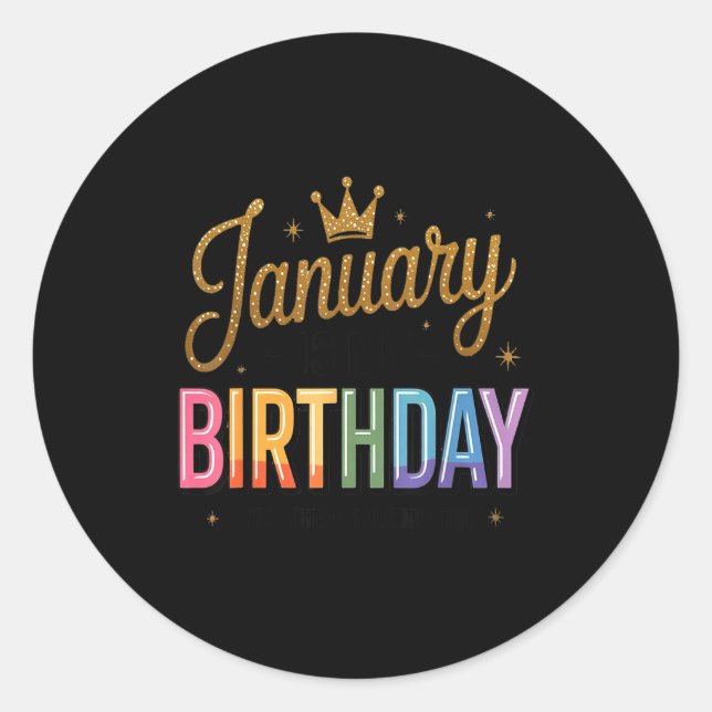 Adesivo January Is My Birthday Yes The Whole Month  (Frente)