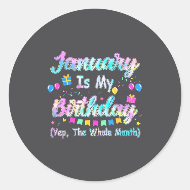 Adesivo January Is My Birthday Yes The Whole Month January (Frente)