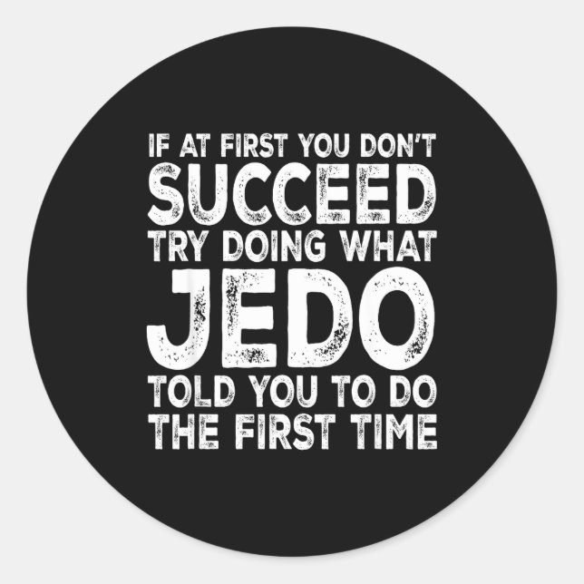 Adesivo Jedo - If At First You Don't Succeed Try Doing Wha (Frente)