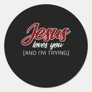 Adesivo Jesus Amor   Jesus te ama e eu estou tentando