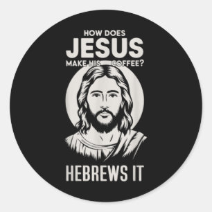 Adesivo Jesus Encara Como Jesus Torna Seu Café Hebre