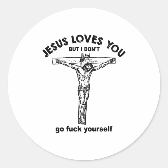 Adesivo Jesus Loves You But I Don't Go For Yourself Premiu (Frente)