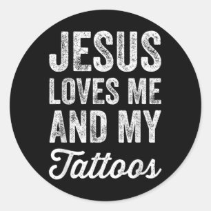 Adesivo Jesus Me Ama E Minhas Tatuagens - Engraçado Te