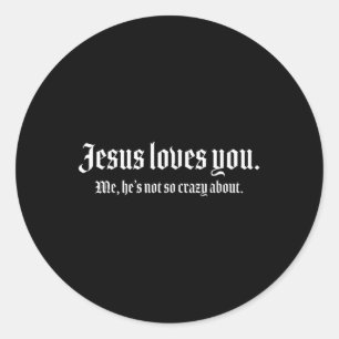 Adesivo Jesus Me Ama, Ele Não É Tão Louco Sobre Engraçado