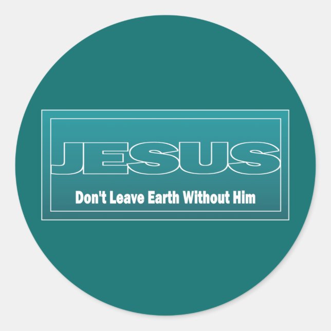 Adesivo JESUS não deixe a Terra sem ele (Frente)