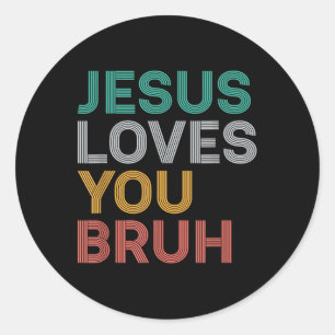 Adesivo Jesus Te Ama Bruh Engraçado Cristão Faith Men Wom