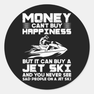 Adesivo Jet Skiing Money não pode Comprar a felicidade, ma