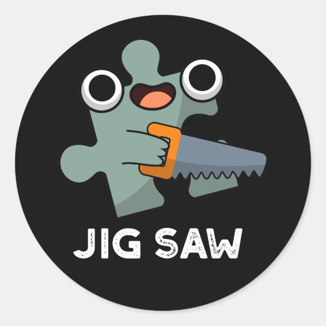 Adesivo Jig Saw Funny Jigsee Tool Pun Dark BG (Frente)