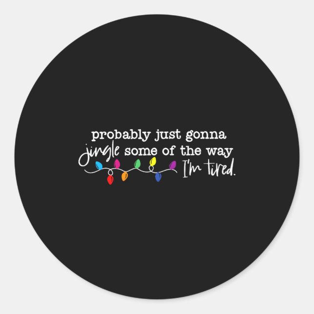 Adesivo Jingle Some Of The Way I'm Tired  (Frente)
