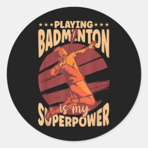 Adesivo Jogar Badminton É Meu Superpoder Amante de Esporte