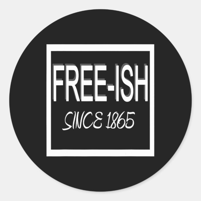 Adesivo Juneteenth Livre-ish 1865 Liberdade Emancipação Pr (Frente)