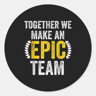 Adesivo Juntos Fazemos Uma Equipe Ec - Excelentes Colegas 