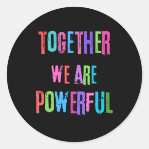 Adesivo Juntos Somos Poderosos