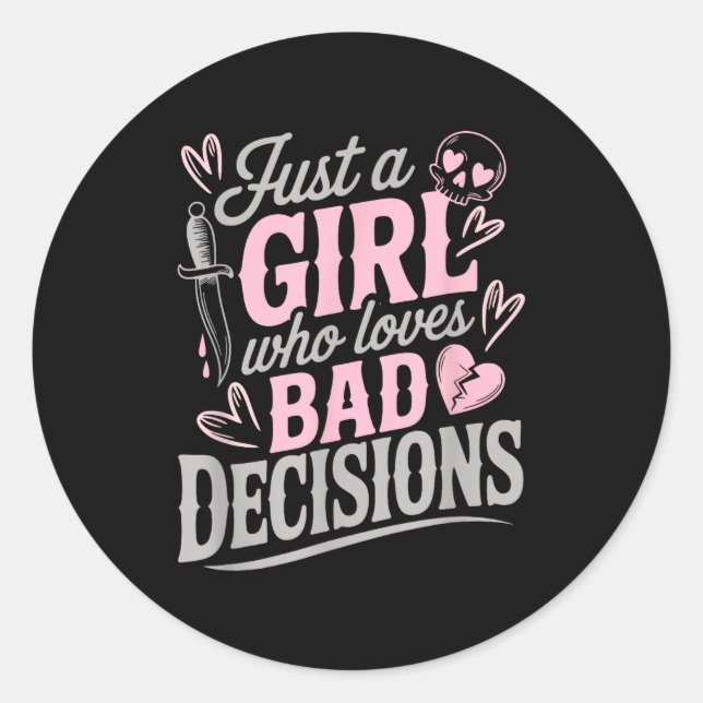 Adesivo Just A Girl Who Loves Bad Decisions Funny Sarcasti (Frente)