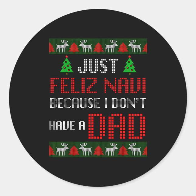Adesivo Just Feliz Navi Because I Dont Have A Dad Funny Ch (Frente)
