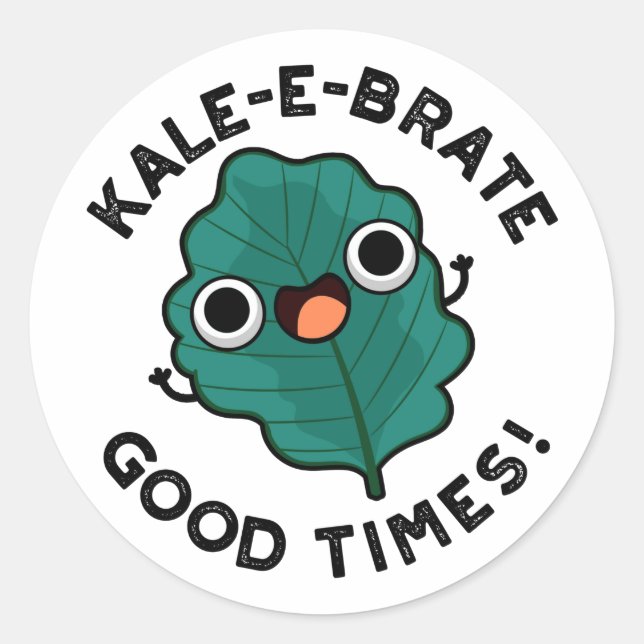 Adesivo Kale-e-brate Good Times Engraçado Veggie Kale Pun (Frente)