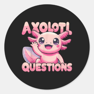 Adesivo Kawaii I Axolotl questiona Encantado Axolotl