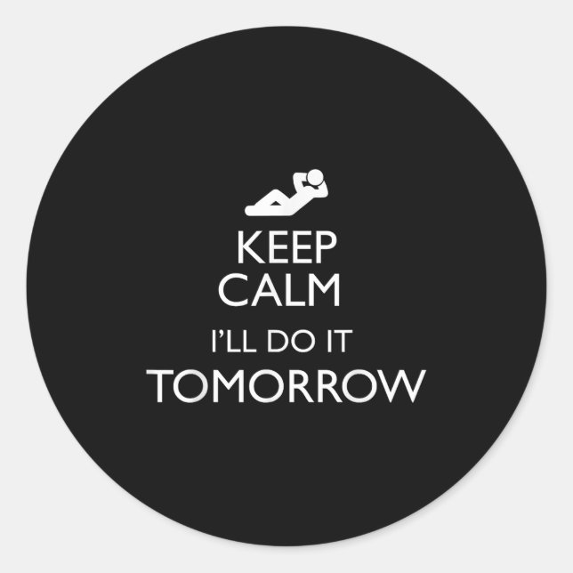 Adesivo Keep Calm I'll Do It Tomorrow Lazy  (Frente)
