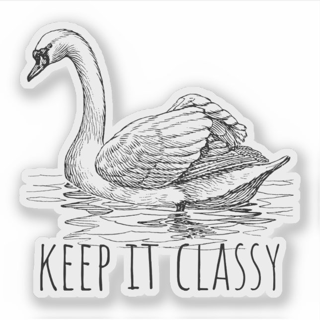 Adesivo Keep It Classy Elegant Swan (Frente)