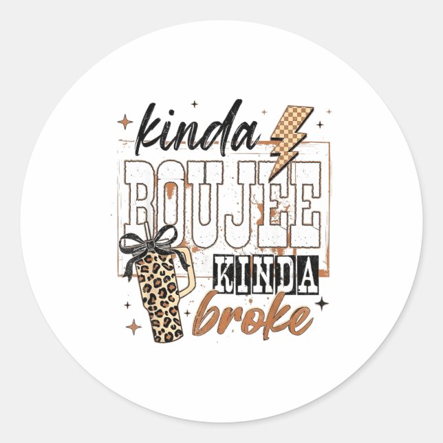 Adesivo Kinda Boujee Kinda Broke  (Frente)