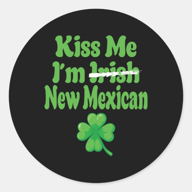 Adesivo Kiss Me Im Irish New Mexican  (Frente)