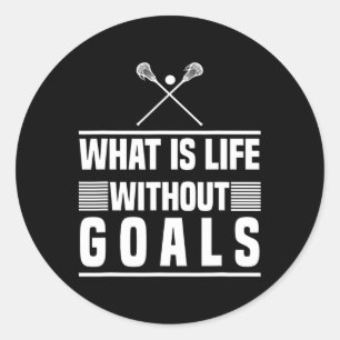 Adesivo Lacrosse Design - O Que É A Vida Sem Objetivos