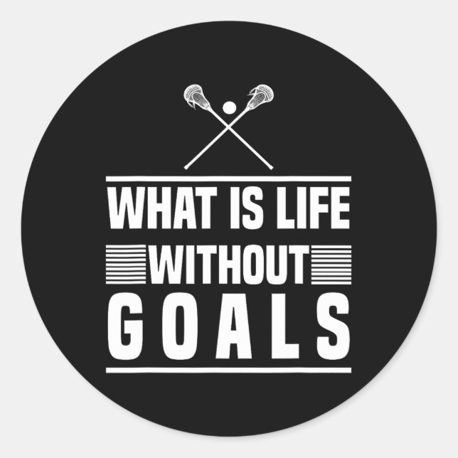 Adesivo Lacrosse Design - O Que É A Vida Sem Objetivos (Frente)