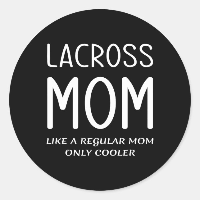 Adesivo Lacrosse Mãe Como Uma Mãe Normal Só Se Diverte Mai (Frente)