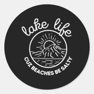 Adesivo Lago Life Cuz Beaches Be Salty Family Férias Quo