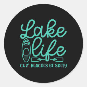 Adesivo Lake Life Cuz Beaches Be Salty Kayak Lake Cuz Dive