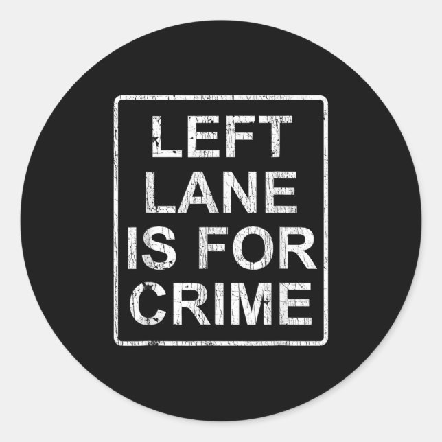 Adesivo Lane Esquerda É Para A Criminalidade Dirija Rápida (Frente)