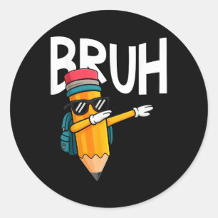 Adesivo Lápis de Bruh Dabbing de Volta às Aulas Dia Primei