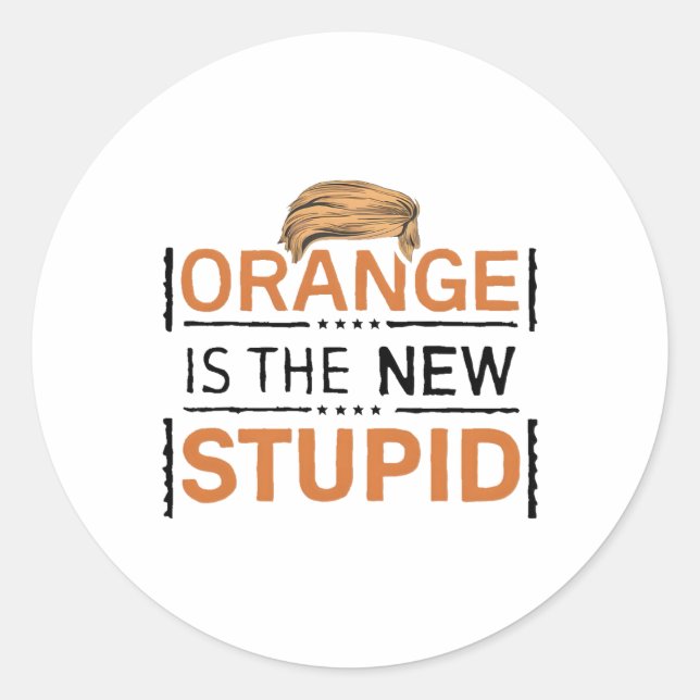 Adesivo Laranja É a Nova Piada Idiota do Trump (Frente)