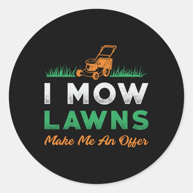 Adesivo Lawn Mower I Mow Lawer Gardener Garden Lawn Mears (Frente)