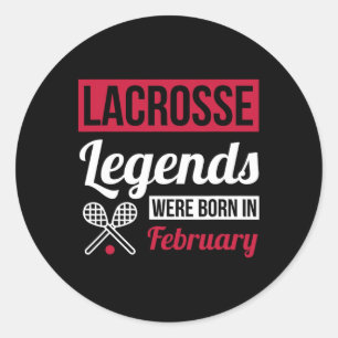 Adesivo Lendas De Lacrosse Foram Nasceres Em Fevereiro, An