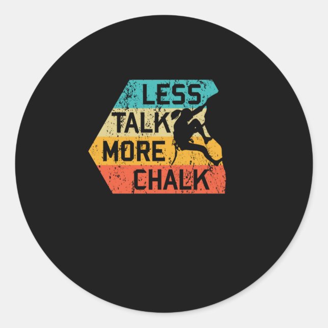 Adesivo Less Talk More Chalk Funny Climber Mountaineer (Frente)