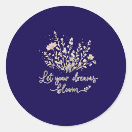 Adesivo Let Your Dreams Bloom | Soft Floral Motivation Art