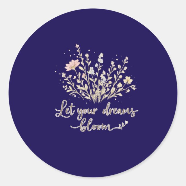 Adesivo Let Your Dreams Bloom | Soft Floral Motivation Art (Frente)