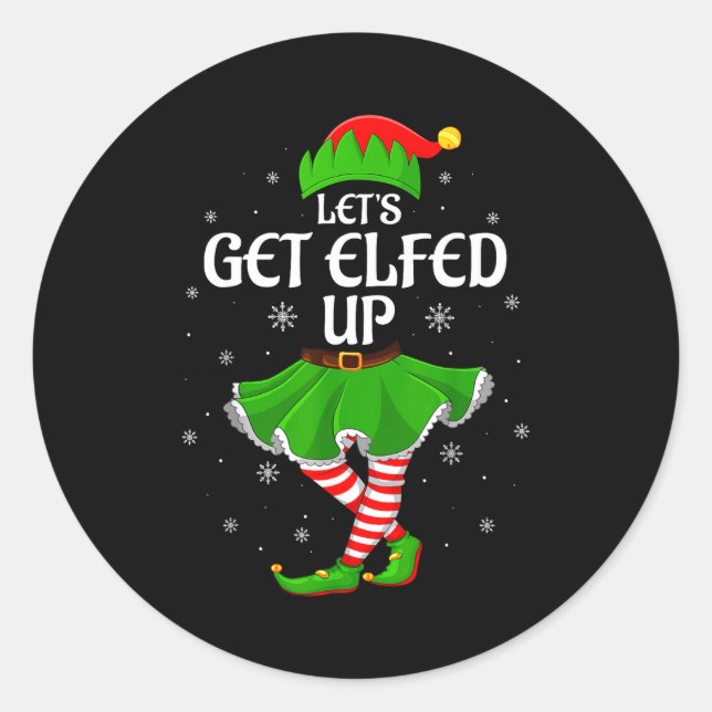 Adesivo Let's Get Elfed Up Christmas Family Elf Squad Girl (Frente)