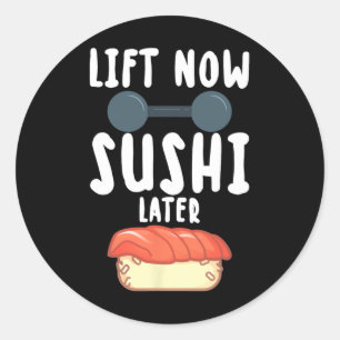 Adesivo Levante Agora Sushi Mais Tarde Para Recompensar A