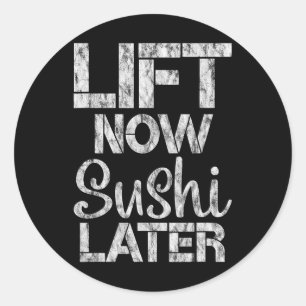 Adesivo Levante Agora Sushi Mais Tarde Para Recompensar A